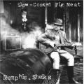 Memphis Sheiks - Slow-Cooked Pig Meat Memphis Sheiks - Slow-Cooked Pig Meat